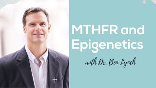 MTHFR and Epigenetics with Dr Ben Lynch  How Humans Heal Podcast [upl. by Loralee32]