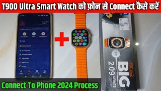 T900 ultra smart watch connect to phone 🔥  T900 Ultra Smartwatch Complete Setup Guide 2024 🔥 [upl. by Delgado833]