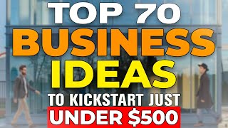 Smart Start Your Guide to 70 Business Opportunities Under 500 [upl. by Gus798]