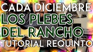 Cada Diciembre  Los Plebes del Rancho  Tutorial  REQUINTO  Como tocar en Guitarra [upl. by Adalie]