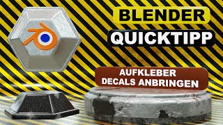 Blender Quicktipp  Aufkleber  DECALS leicht anbringen [upl. by Edobalo]