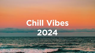 Chill Vibes 2024 🌴 Chillout Mix [upl. by Maryn]