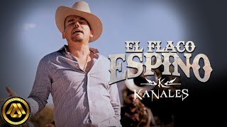 Kanales  El Flaco Espino Video Oficial [upl. by Behrens]