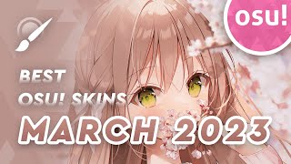 Top 10 osu Skins of March 2023 [upl. by Obeded]