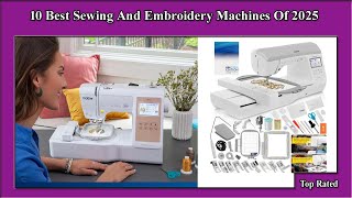 ✅ 10 Best Sewing And Embroidery Machines Of 2025 [upl. by Eskil]