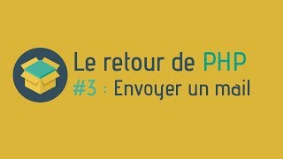 Aller plus loin  Le retour de PHP 3  Fonction mail [upl. by Curran57]