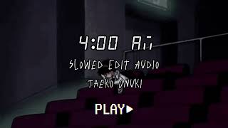 400 AM  Taeko Onuki  Slowed Edit Audio [upl. by Aikal126]