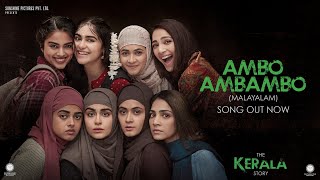 Ambo Ambambo Song  The Kerala Story  Adah Sharma  Athul Narukara  Viresh Sreevalsa [upl. by Rowe710]