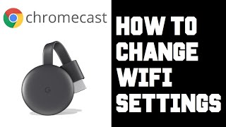 Chromecast How To Change Wifi Network  How To Change Wifi Chromecast Google Home [upl. by Sivehc]