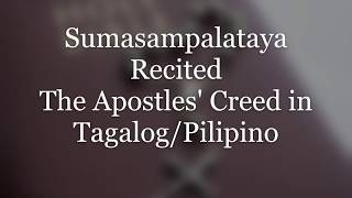 Sumasampalataya Ako Recited  The Apostles Creed in TagalogPilipino [upl. by Hola929]