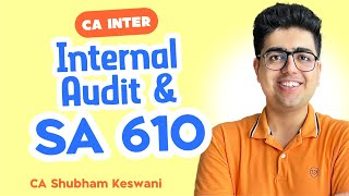 Internal Audit amp SA 610 Revision  CA Inter Audit  CA Shubham Keswani AIR 8 [upl. by Anirat837]