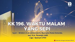 Kidung Keesaan 196  quotWaktu Malam Yang Sepiquot KK 196 [upl. by Bradly36]