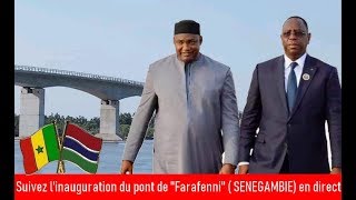 Vidéo Suivez linauguration du pont de Farafenni en direct [upl. by Coletta174]