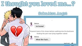 ”I Thought You Loved Me…”SakuatsuAtsusaku Angst1 [upl. by Yarak]