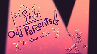 FAN ANIMATIC  The Fairly Odd Parents A New Wish Intro [upl. by Aicilav235]