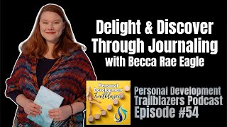 Delight and Discover Through Journaling with Becca Rae Eagle [upl. by Paulina104]