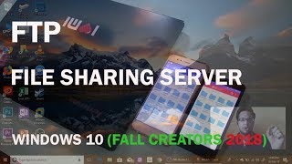 How To Create FTP File Sharing Server On Windows 10 Fall Creators [upl. by Sewoll203]