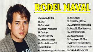 Rodel Naval Songs Nonstop 2023  Best of Rodel Naval  Filipino Music  FULL ALBUM [upl. by Novi]