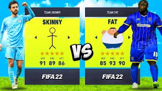 FAT vs SKINNY in FIFA 22 🤣 [upl. by Anotal292]