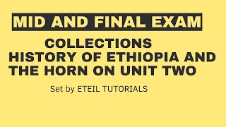 FINAL AND MID EXAM COLLECTION OF HISTORY OF ETHIOPIA AND THE HORN CHAPTER TWO [upl. by Yeknarf182]