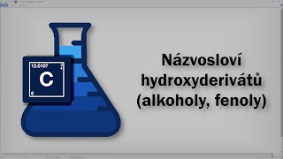 Chemie  Názvosloví hydroxyderivátů alkoholy fenoly [upl. by Luar]