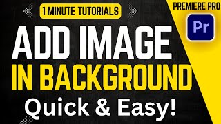 How to Add a Background Image in Adobe Premiere Pro 2025 StepbyStep Guide [upl. by Persis]