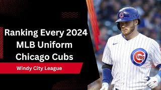 Ranking Every 2024 MLB Uniform Chicago Cubs [upl. by Francisca]