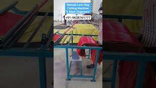 Manual Leno Bag Cutting Machine S Mark Engineers shorts tranding youtubeshorts [upl. by Annirtak231]