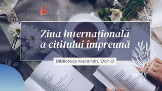 Ziua Internațională a cititului împreună la biblioteca A Donici [upl. by Aleiram347]