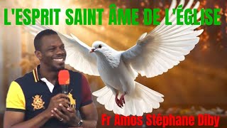 LEsprit Saint Âme de lEglise avec le Frère Amos Stéphane Diby [upl. by Juli]