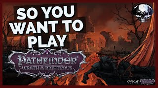 So You Want To Play Pathfinder Wrath Of The Righteous New Players Guide [upl. by Elleunamme]