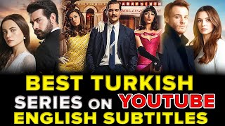 Top 21 BEST Turkish Series on Youtube with English Subtitles [upl. by Undis]