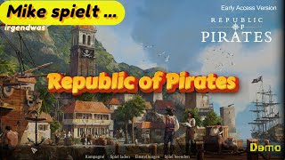 Mike spielt  Republic of Pirates  Piratenaufbau im AnnoStil  Full Demo Deutsch  German [upl. by Ylrrad]