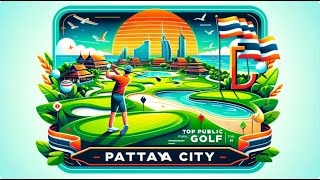 Top Public Golf in Pattaya City Thailand [upl. by Glad]