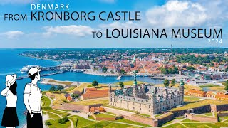 4K From Kronborg Castle To Louisiana Museum  Denmark 🇩🇰 [upl. by Anigger]