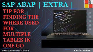 SAP ABAP  Extra  Tip for finding the where used for multiple tables in one go [upl. by Aisercal]