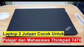 Laptop 2 Jutaan Cocok untuk pelajar dan mahasiswa Lenovo ThinkPad T470 [upl. by Hathcock]