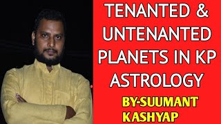 TENANTED amp UNTENANTED PLANETS को कैसे पहचाने ADVANCE KP ASTROLOGY [upl. by Dayiz303]