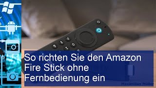 So richten Sie den Amazon Fire Stick ohne Fernbedienung ein [upl. by Malinin]