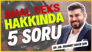 Anal Seks Hakkında 5 Soru mehmetbekirsen [upl. by Sonnie]