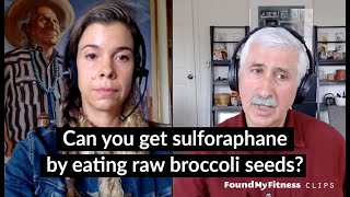 Can you get sulforaphane by eating raw broccoli seeds  Jed W Fahey [upl. by Antonietta249]