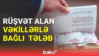 Rüşvət alan vəkillərlə bağlı görülən tədbirlərin nəticəsi [upl. by Ylebmik]