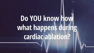 Do YOU know how what happens during cardiac ablation [upl. by Gadmon391]