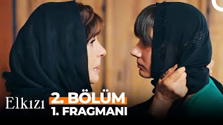 Elkızı 2 Bölüm 1 Fragmanı  BENİM ACIMA SAYGI DUYACAKSIN [upl. by Tu]