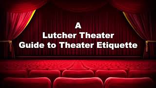 Lutcher Theater Etiquette Video [upl. by Woo]