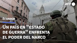 Un Ecuador en quotestado de guerraquot enfrenta por tercer día el poder del narcotráfico  AFP [upl. by Oirazan937]