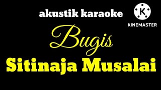 Sitinaja musalai akustik karaoke karya Zankrewo lagubugis lagubugisviral [upl. by Assed]