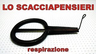 Lo Scacciapensieri  respirazione [upl. by Moreta]