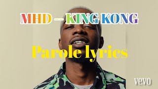 Lyrics mhd  🔥KING KONG🦍Parole [upl. by Ennovihs]