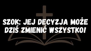 Szok jej decyzja może dziś zmienić wszystko [upl. by Ardnalac]